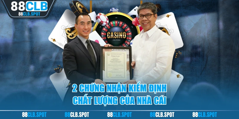 2 chứng nhận kiểm định chất lượng của nhà cái