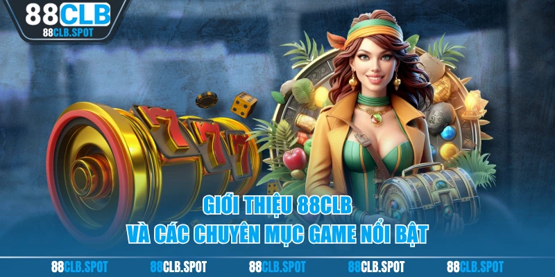 Giới thiệu 88CLB và các chuyên mục game nổi bật