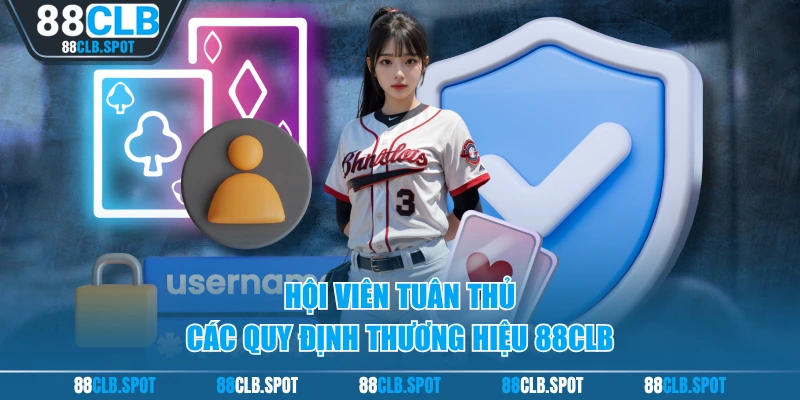 Hội viên tuân thủ các quy định thương hiệu 88CLB