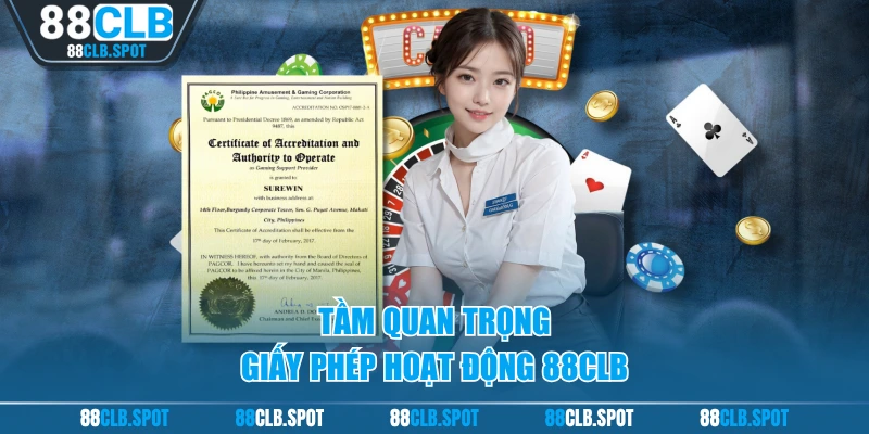 Tầm quan trọng giấy phép hoạt động 88CLB