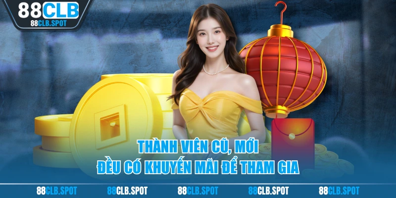 Thành viên cũ, mới đều có khuyến mãi để tham gia