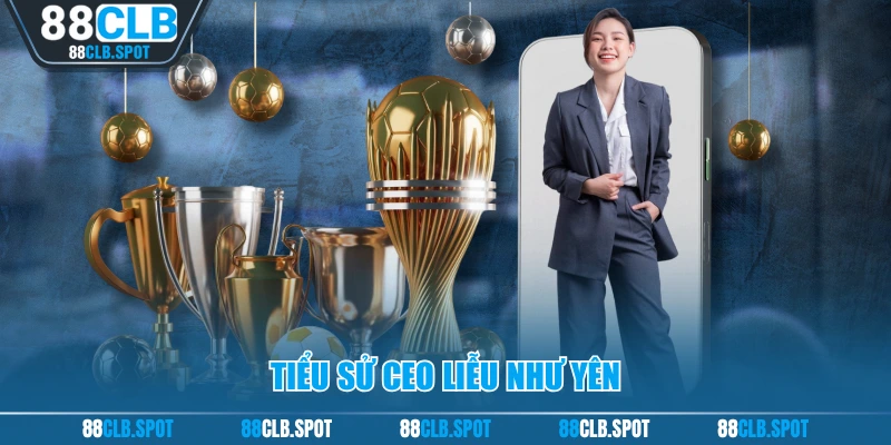 Tiểu sử CEO Liễu Như Yên